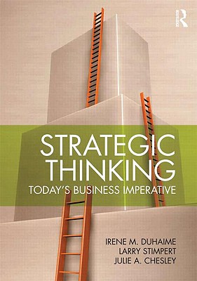 Strategic Thinking: Today's Business Imperative - Duhaime, Irene M, and Stimpert, Larry, and Chesley, Julie