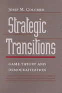 Strategic Transitions: Game Theory and Democratization