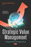 Strategic Value Management: A Dynamic Perspective