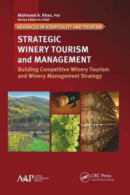 Strategic Winery Tourism and Management: Building Competitive Winery Tourism and Winery Management Strategy - Lee, Kyuho (Editor)