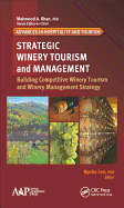 Strategic Winery Tourism and Management: Building Competitive Winery Tourism and Winery Management Strategy