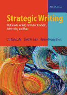 Strategic Writing: Multimedia Writing for Public Relations, Advertising, and More