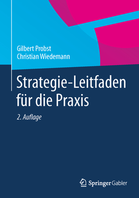 Strategie-Leitfaden Fr Die PRAXIS - Probst, Gilbert, and Wiedemann, Christian