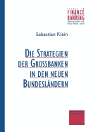 Strategien Der Gro?banken in Den Neuen Bundesl?ndern - Klein, Sebastian