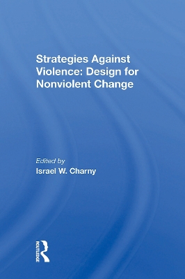 Strategies Against Violence: Design for Nonviolent Change - Charny, Israel W