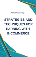 Strategies and Techniques for Earning with E-commerce
