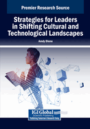 Strategies for Leaders in Shifting Cultural and Technological Landscapes