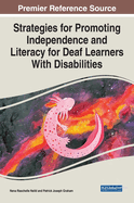 Strategies for Promoting Independence and Literacy for Deaf Learners With Disabilities