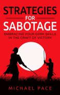 Strategies for Sabotage: Embracing Your Dark Skills in the Craft of Victory