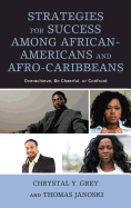 Strategies for Success among African-Americans and Afro-Caribbeans: Overachieve, Be Cheerful, or Confront