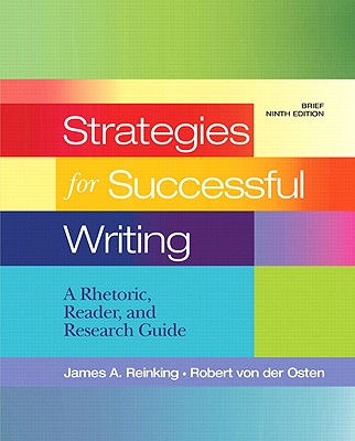 Strategies for Successful Writing: A Rhetoric, Research Guide, and Reader - von der Osten, Robert, and Reinking, James A