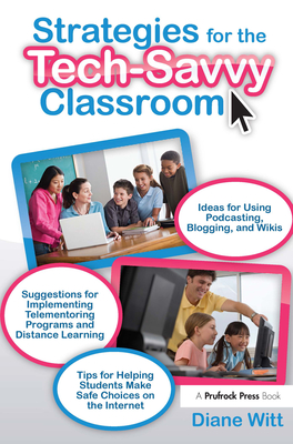 Strategies for the Tech-Savvy Classroom - Witt, Diane