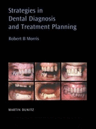 Strategies in Dental Diagnosis and Treatment Planning - Morris, Robert B