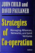 Strategies of Cooperation: Managing Alliances, Networks and Joint Ventures