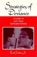 Strategies of Deviance: Studies in Gay Male Representation