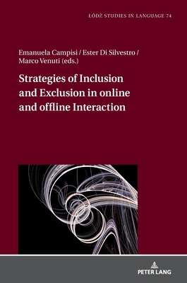 Strategies of Inclusion and Exclusion in Online and Offline Interaction - Bogucki, Lukasz (Editor), and Venuti, Marco, and Campisi, Emanuela