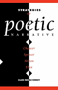 Strategies of Poetic Narrative: Chaucer, Spenser, Milton, Eliot