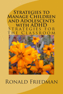 Strategies to Manage Children and Adolescents with ADHD: Strategies for the Classroom