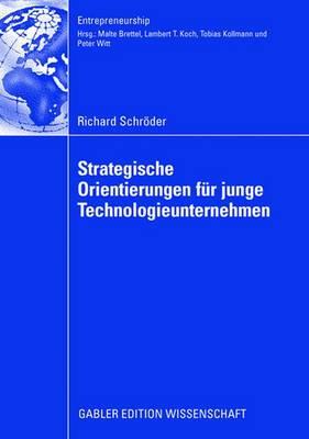 Strategische Orientierungen Fur Junge Technologieunternehmen - Schrder, Richard, and Brettel, Prof Dr Malte (Foreword by)