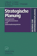 Strategische Planung: Instrumente, Vorgehensweisen Und Informationssysteme