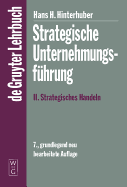 Strategisches Handeln: Ziele Und Rahmenbedingungen Fur Die Funktionsbereiche. Organisation. Umsetzung. Unternehmungskultur. Strategisches Controlling. Leadership