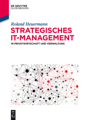 Strategisches It-Management in Privatwirtschaft Und Verwaltung - Heuermann, Roland (Editor)