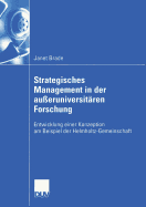 Strategisches Management in Der Au?eruniversit?ren Forschung: Entwicklung Einer Konzeption Am Beispiel Der Helmholtz-Gemeinschaft