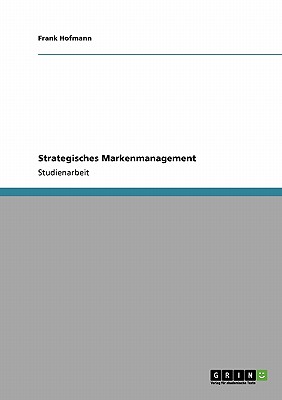 Strategisches Markenmanagement - Hofmann, Frank