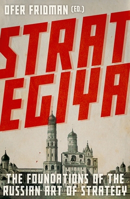 Strategiya: The Foundations of the Russian Art of Strategy - Fridman, Ofer (Editor)