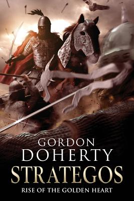 Strategos: Rise of the Golden Heart - Doherty, Gordon