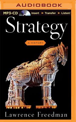 Strategy: A History - Freedman, Lawrence, Sir, and Murray, Michael Butler (Read by)