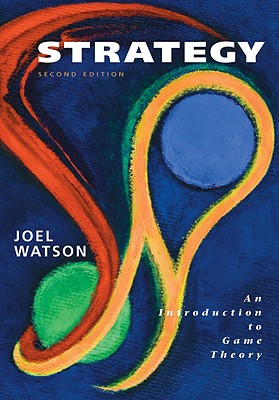 Strategy: An Introduction to Game Theory - Watson, Joel