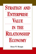 Strategy and Enterprise Value in the Relationship Economy