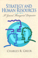 Strategy and Human Resources: A General Managerial Perspective