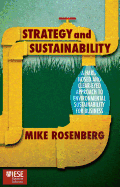 Strategy and Sustainability: A Hardnosed and Clear-Eyed Approach to Environmental Sustainability For Business