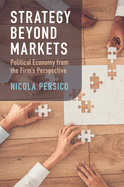 Strategy Beyond Markets: Political Economy from the Firm's Perspective