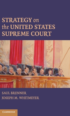 Strategy on the United States Supreme Court - Brenner, Saul, and Whitmeyer, Joseph M