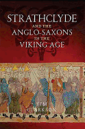 Strathclyde and the Anglo-Saxons in the Viking Age
