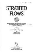 Stratified Flows: Proceedings of the Third International Symposium on Stratified Flows, February 3-5, 1987, Pasadena, California