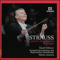 Strauss: Also sprach Zarathustra; Burleske - Daniil Trifonov (piano); Renate Ulm (lektorat); Bavarian Radio Symphony Orchestra; Mariss Jansons (conductor)