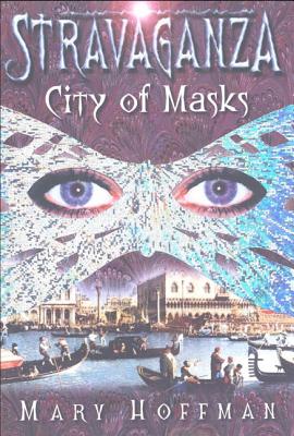 Stravaganza City of Masks - Hoffman, Mary