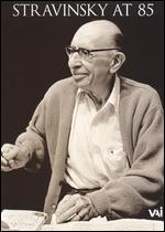 Stravinsky at 85 - 