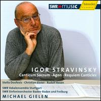 Stravinsky: Canticum Sacrum; Agon; Requiem Canticles - Christian Elsner (tenor); Frank Bossert (tenor); Kirsten Drope (soprano); Mikhael Nikiforov (bass); Rudolf Rosen (baritone);...