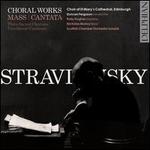 Stravinsky: Choral Works - Mass; Cantata