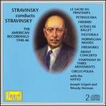 Stravinsky conducts Stravinsky: The American Recordings 1940-46 - Bert Gassman (horn); Joseph Szigeti (violin); Mitch Miller (oboe); Robert McGinnis (clarinet); Sol Schoenbach (bassoon);...