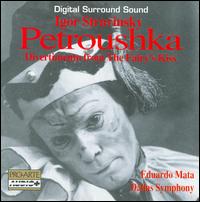 Stravinsky: Petruska/Fairy's Kiss Divertimento - Dallas Symphony Orchestra; Eduardo Mata (conductor)