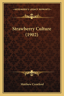 Strawberry Culture (1902)