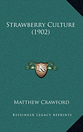 Strawberry Culture (1902)