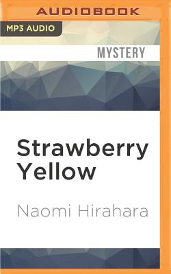 Strawberry Yellow - Hirahara, Naomi, and Nishii, Brian (Read by)