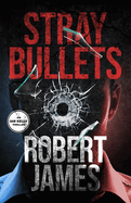 Stray Bullets: An Ian Kelly Thriller (Book 1)